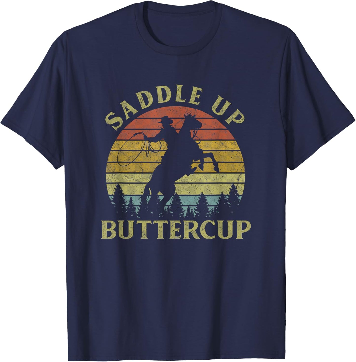 Saddle Up Buttercup Vintage Cowboy Riding Horse T-Shirt - T-Shirt | Navy