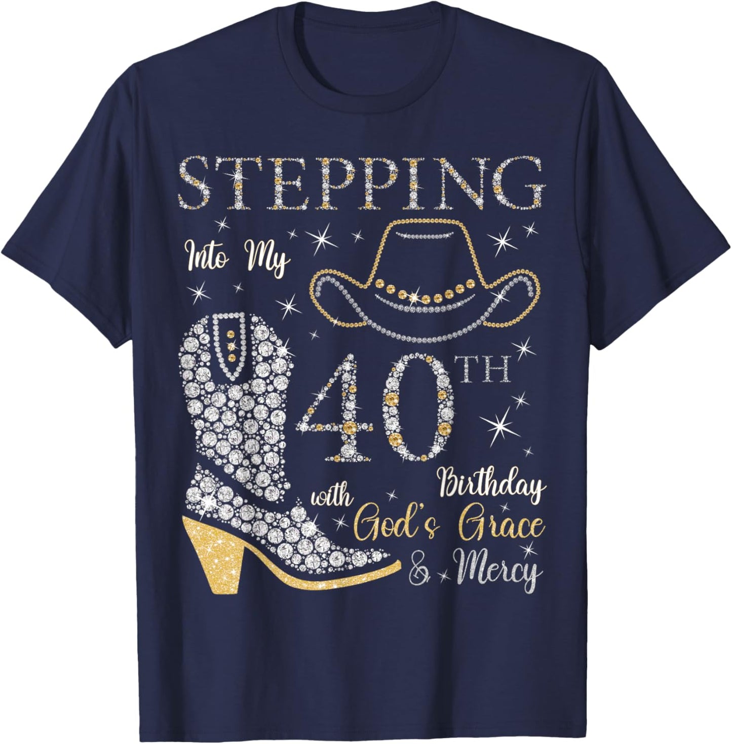 Stepping Into My 40th Birthday With God's Grace and Mercy T-Shirt - T-Shirt | Navy