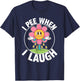 Funny Saying I Pee When I Laugh Flower Fun Pun Gag Women Men T-Shirt - T-Shirt | Navy
