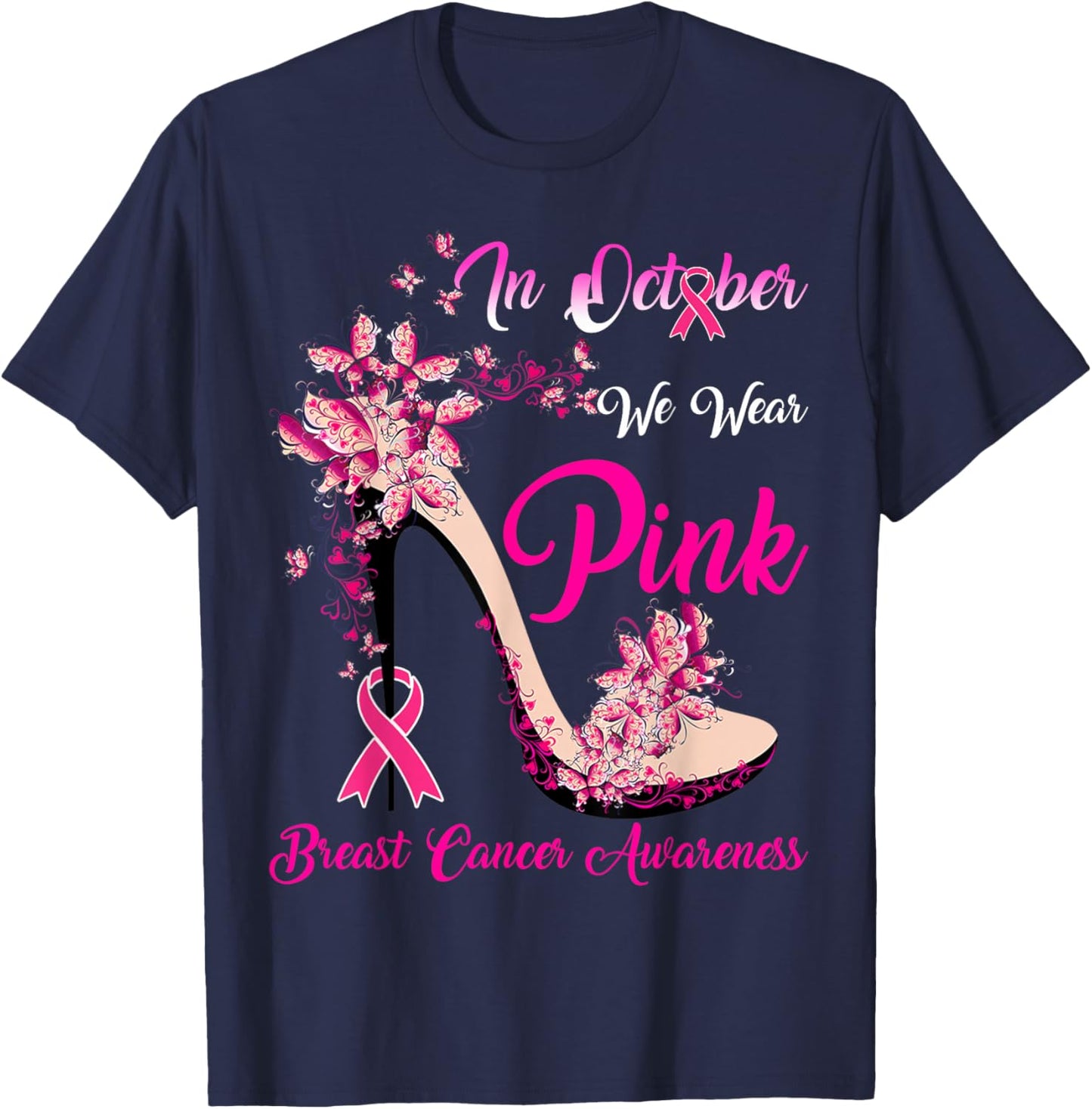 In October We Wear Pink High Heel Breast Cancer Awareness T-Shirt - T-Shirt | Navy