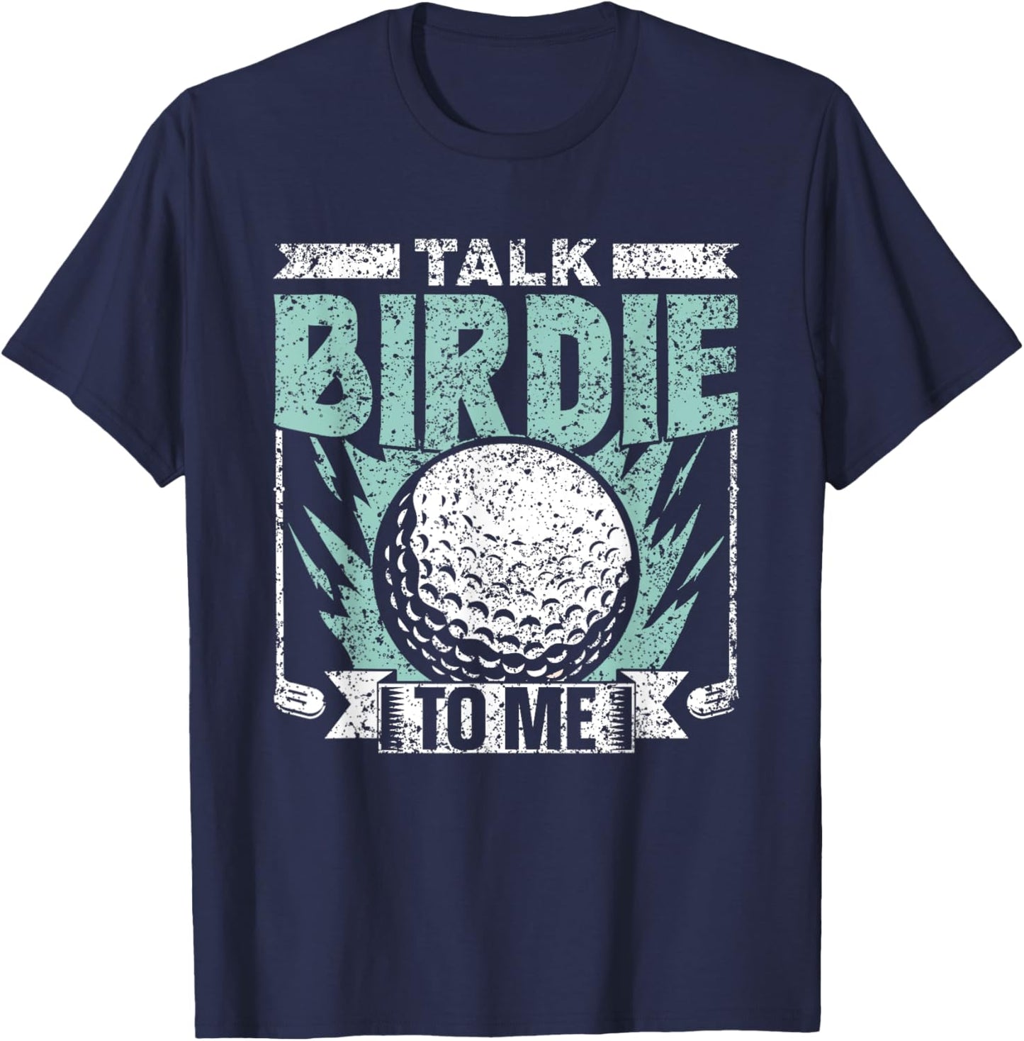 Talk Birdie To Me Golfer Golfers Golfing Hobby Golf T-Shirt - T-Shirt | Navy