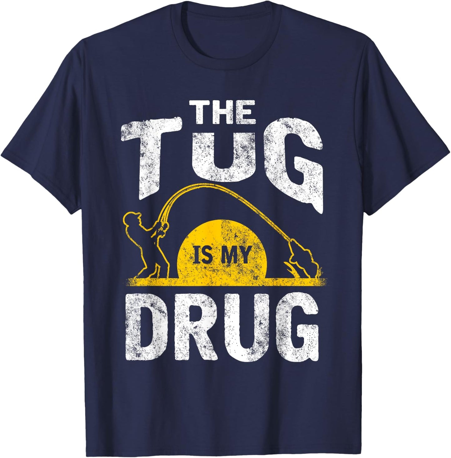 The Tug is My Drug Funny Fishing T-Shirt - T-Shirt | Navy