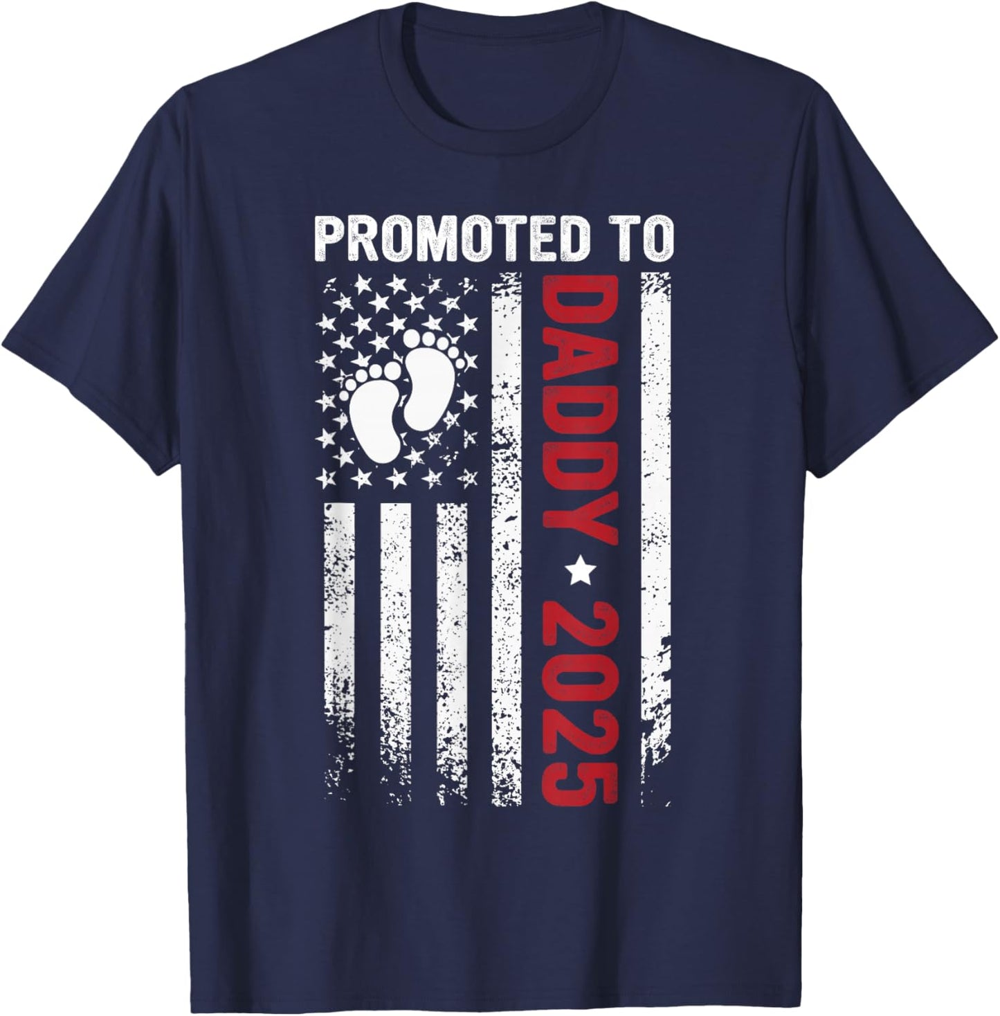 Promoted to Daddy Est 2025 First Time Dad Patriotic Men T-Shirt - T-Shirt | Navy