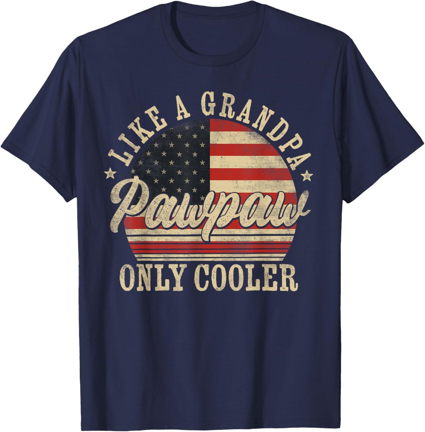 Pawpaw Like a Grandpa Only Cooler Pawpaw Father's Day T-Shirt - T-Shirt | Navy
