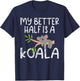 My Better Half is a Koala T-Shirt - T-Shirt | Navy