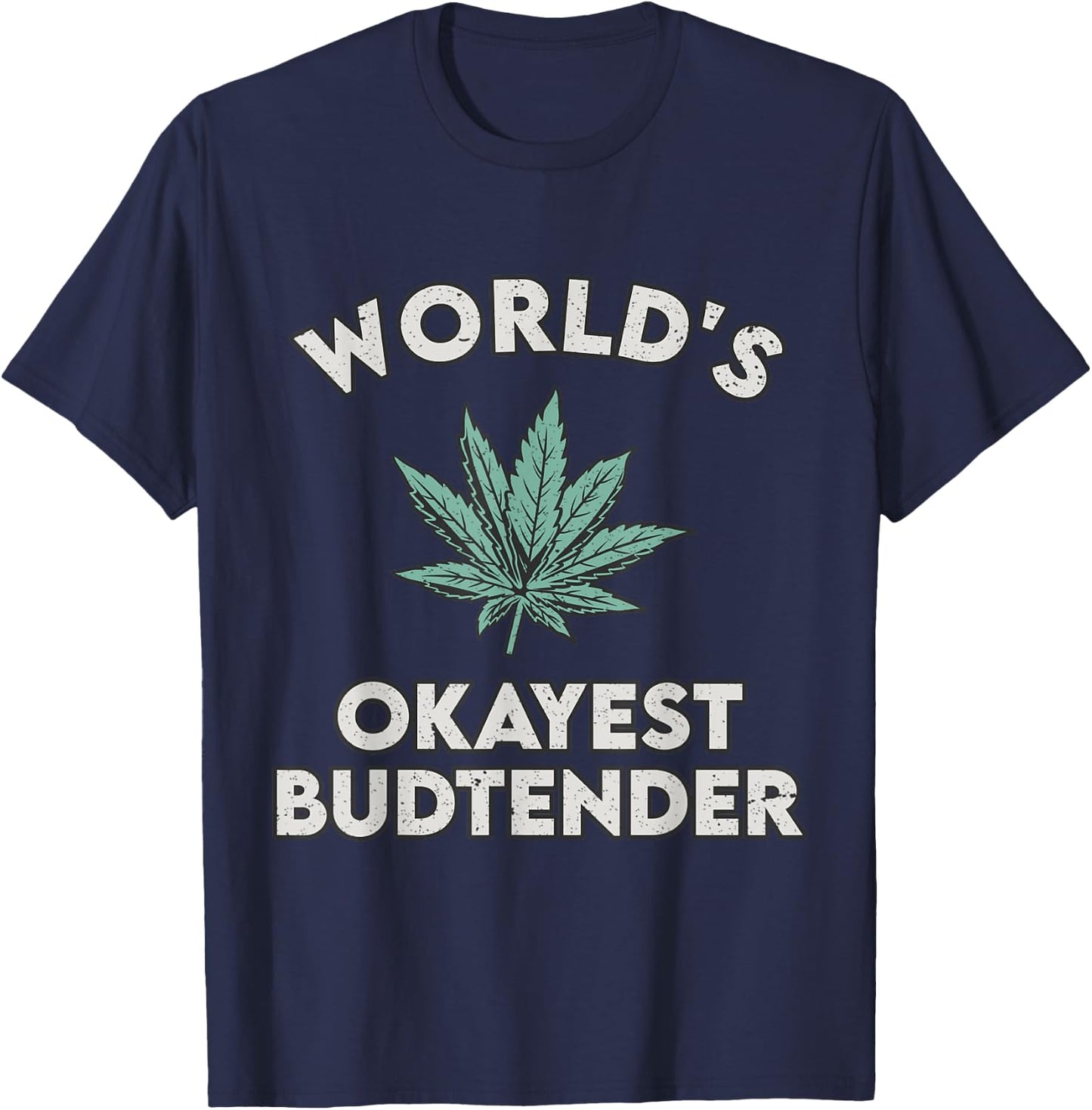 World's Okayest Budtender - Funny Budtender Gift T-Shirt - T-Shirt | Navy