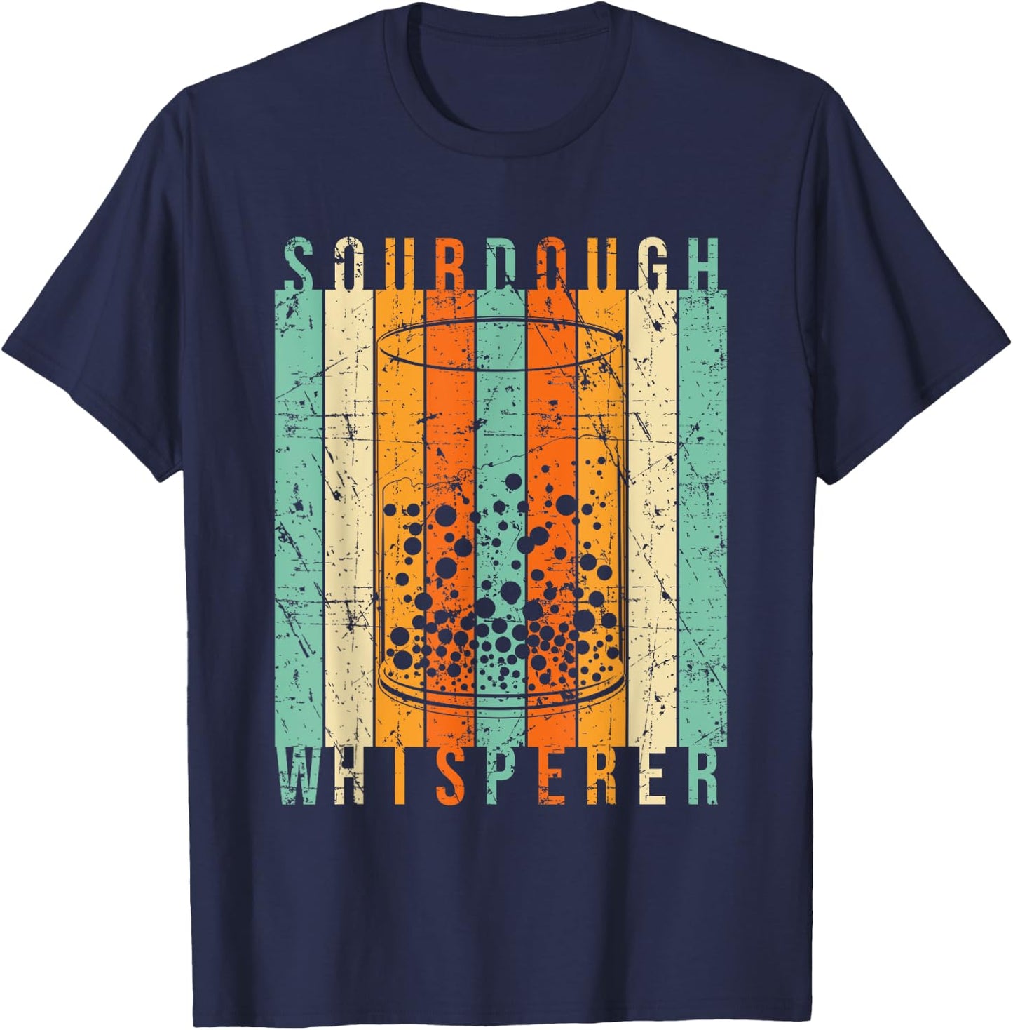 Sourdough Bread Whisperer Baking Baker Sourdough Starter T-Shirt - T-Shirt | Navy