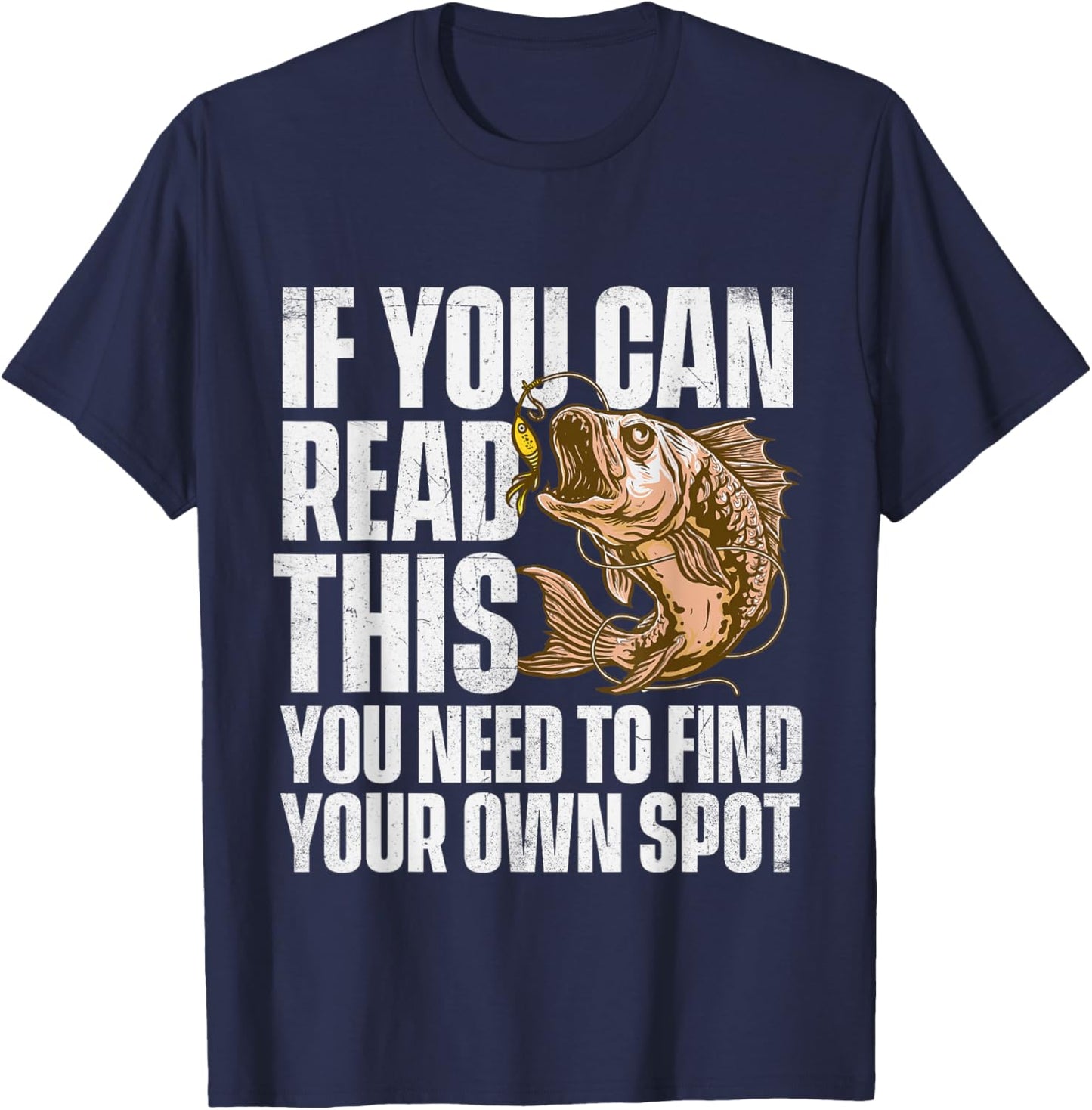 If You Can Read This You Need To Find Your Own Spot - Fish T-Shirt - T-Shirt | Navy