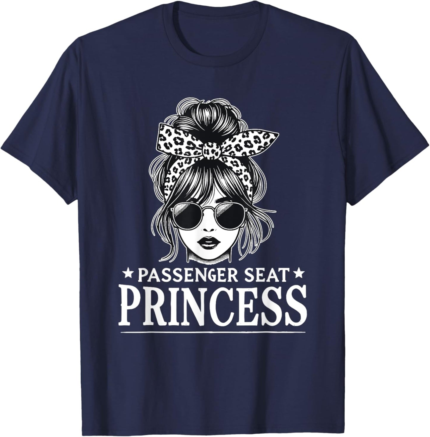Passenger Seat Princess Messy Bun Cute Girl Saying T-Shirt - T-Shirt | Navy