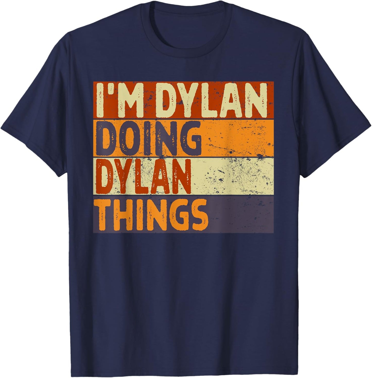 Retro I'm DYLAN Doing DYLAN Things Funny Birthday Joke T-Shirt - T-Shirt | Navy