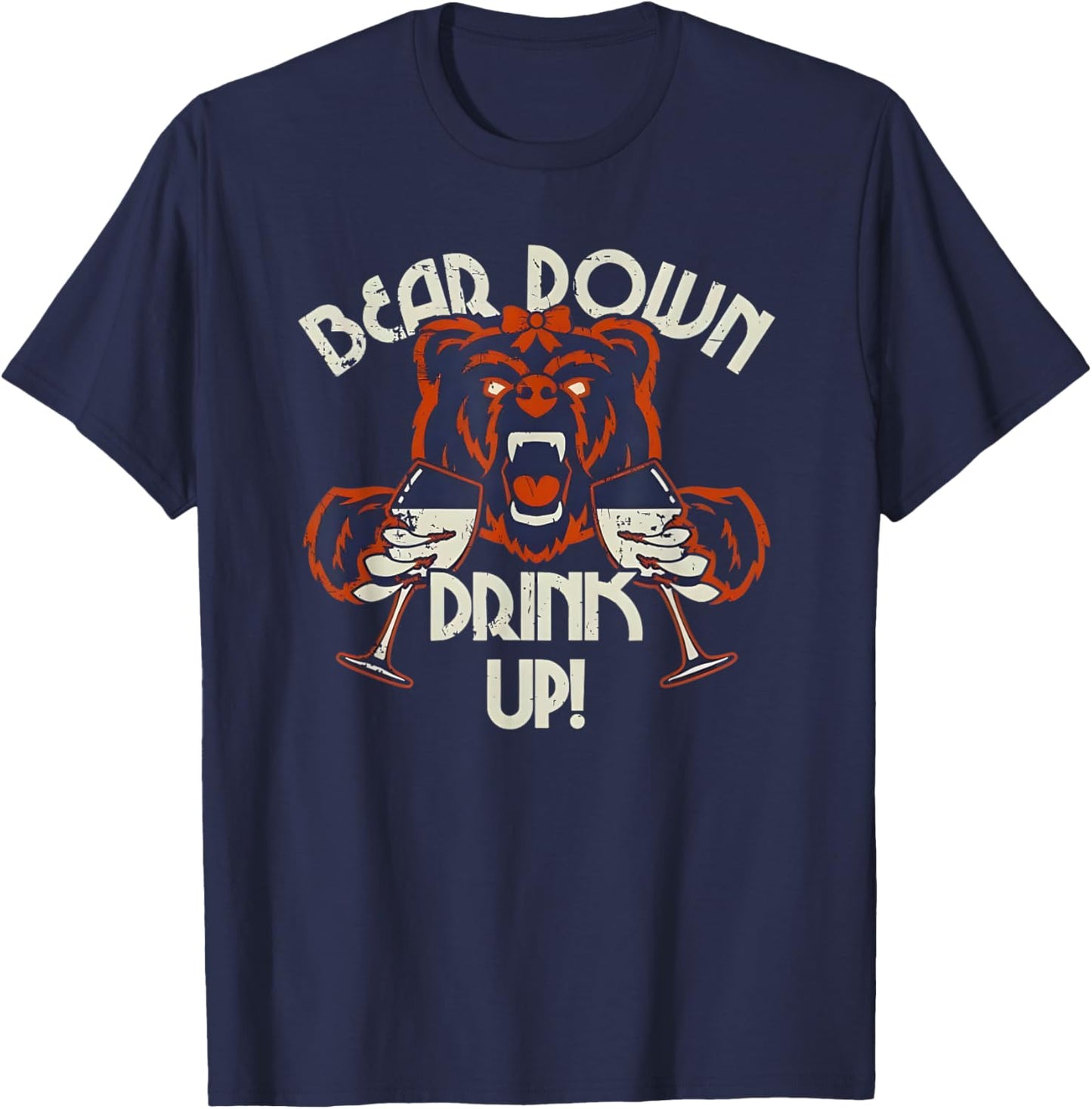 Bear Down Drink Up quote apparel T-Shirt - T-Shirt | Navy