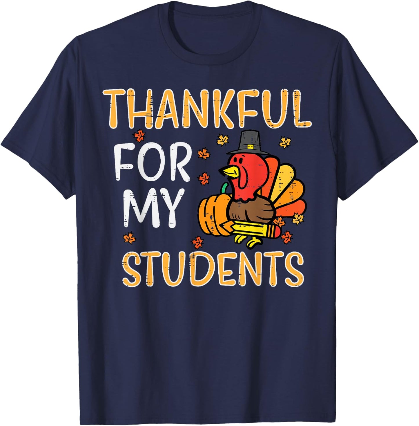 Turkey Thankful For My Students Thanksgiving Fall Teacher T-Shirt - T-Shirt | Navy