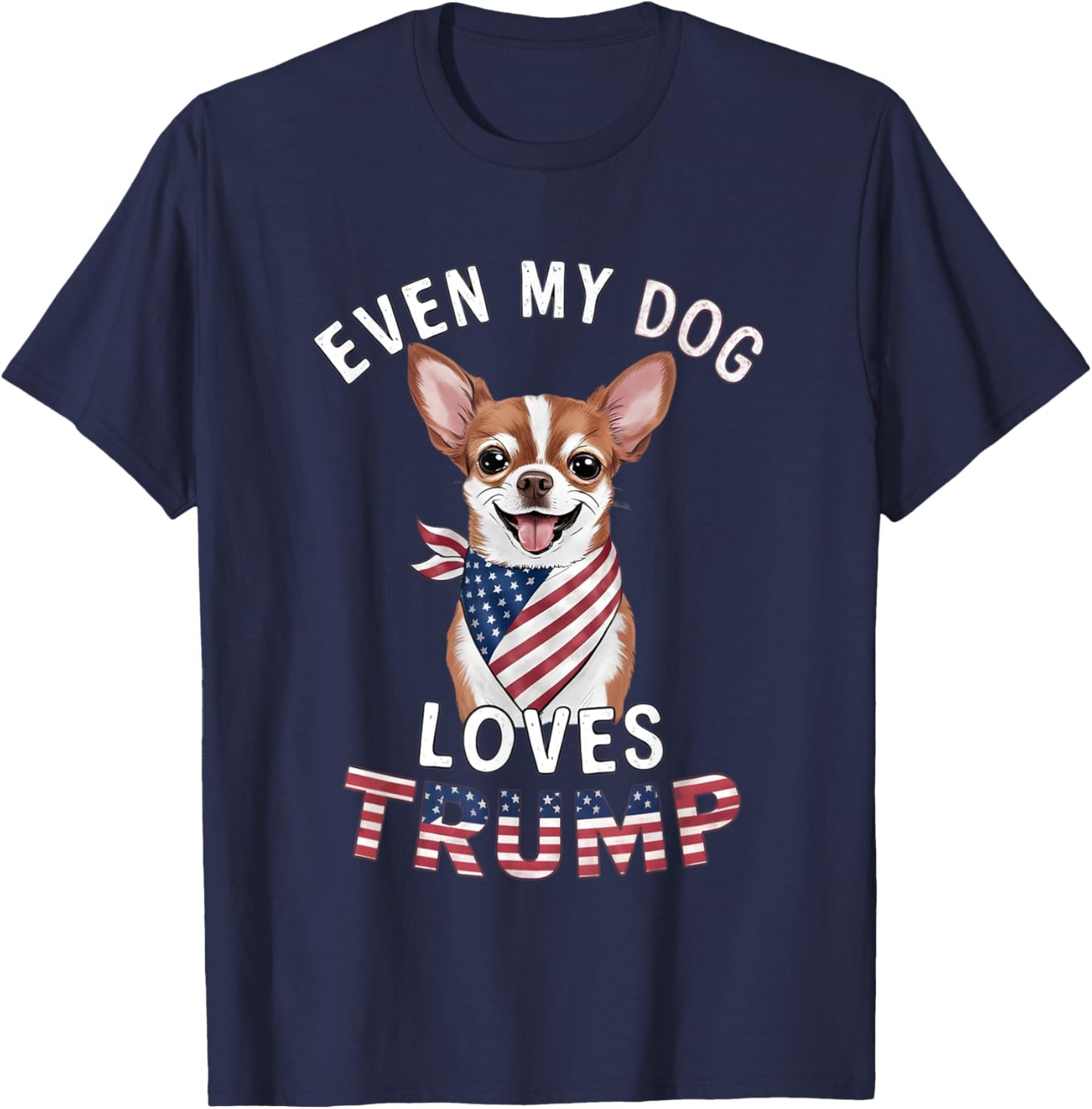 Chihuahua Even My Dog Loves Trump USA Flag Bandana Men T-Shirt - T-Shirt | Navy