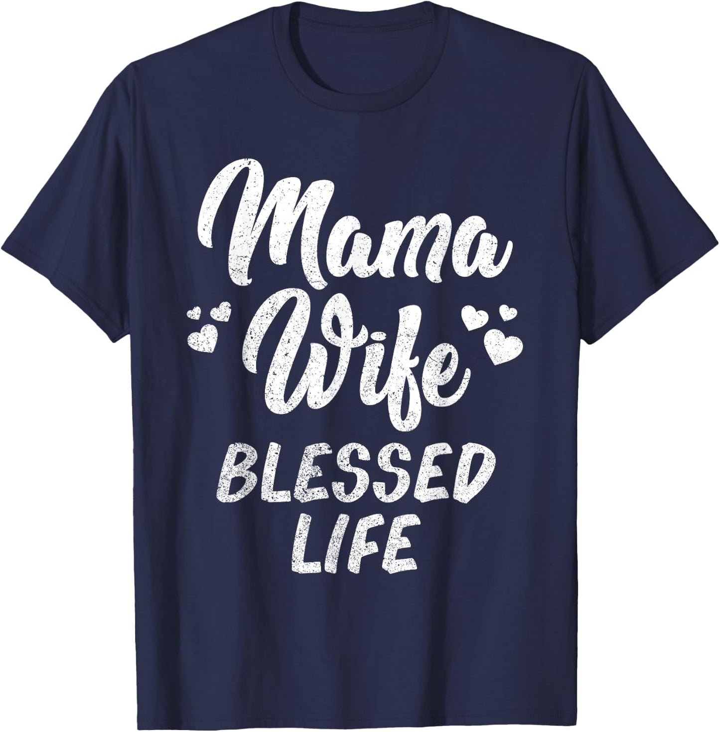 Mama Wife Blessed Life Mom Mother Day Shirt Mom Women T-Shirt - T-Shirt | Navy
