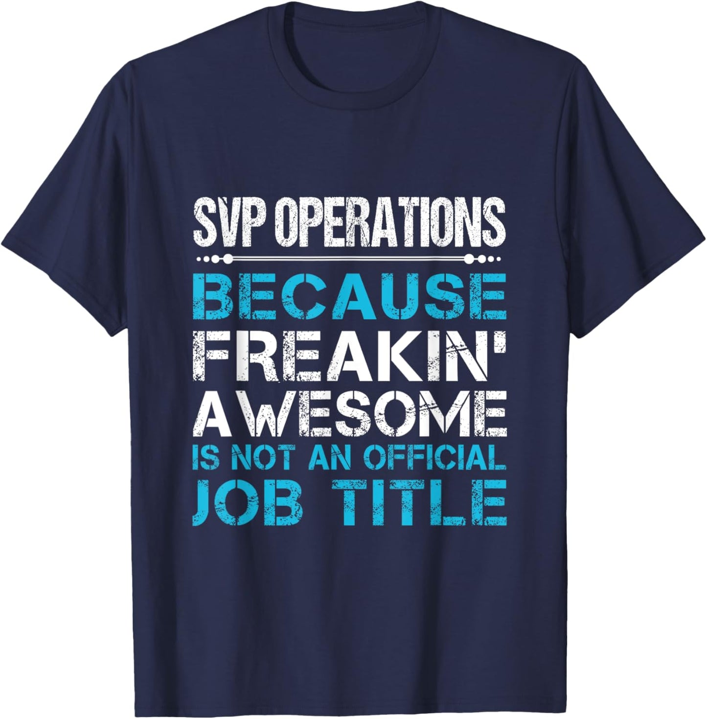 Svp Operations - Freaking Awesome T-Shirt - T-Shirt | Navy