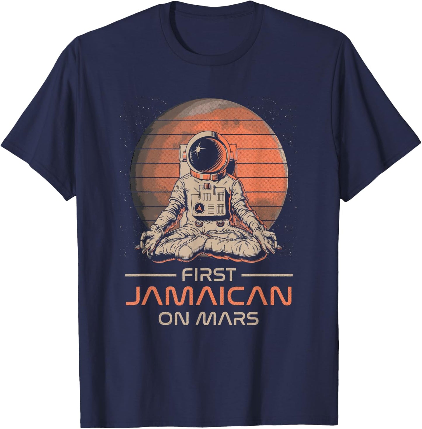 First Jamaican On Mars Funny Space Theme Humor Galaxy Proud T-Shirt - T-Shirt | Navy