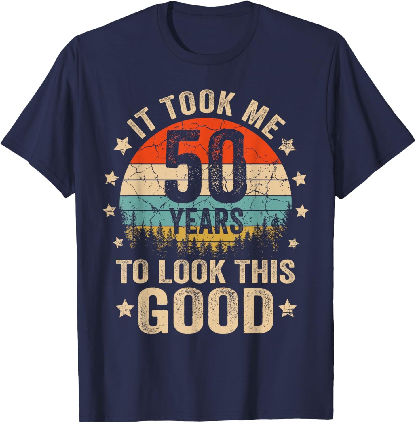 It Took Me 50 Years To Look This Good 50th Birthday Vintage T-Shirt - T-Shirt | Navy