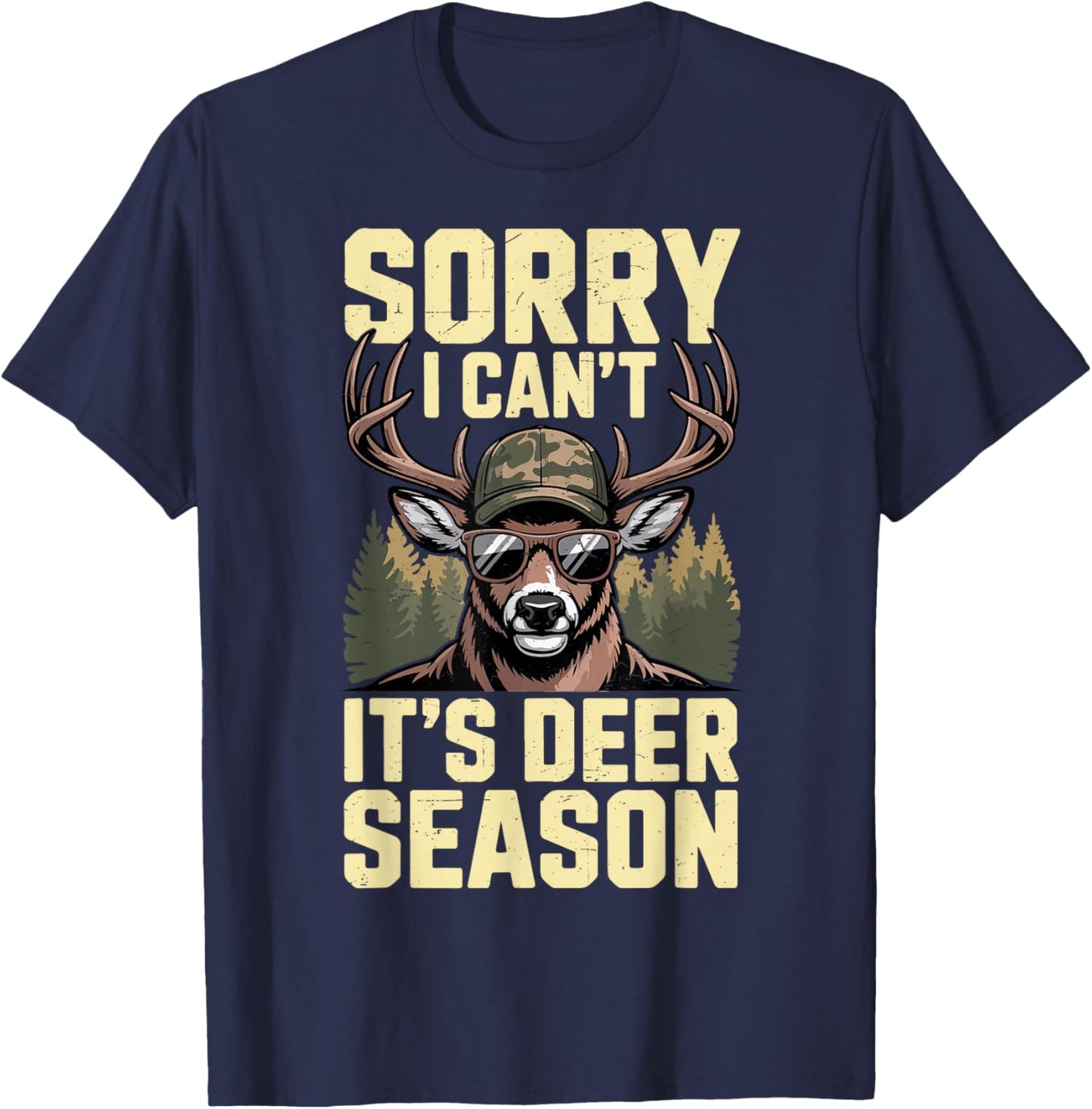 Men's Sorry I Cant Its Deer Season Hunting Funny Hunter Dad T-Shirt - T-Shirt | Navy