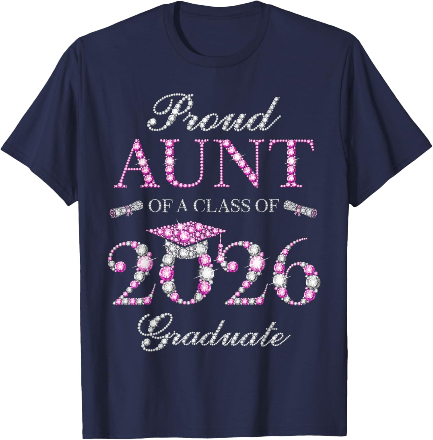 Proud Aunt of A Class of 2026 Graduate T-Shirt - T-Shirt | Navy