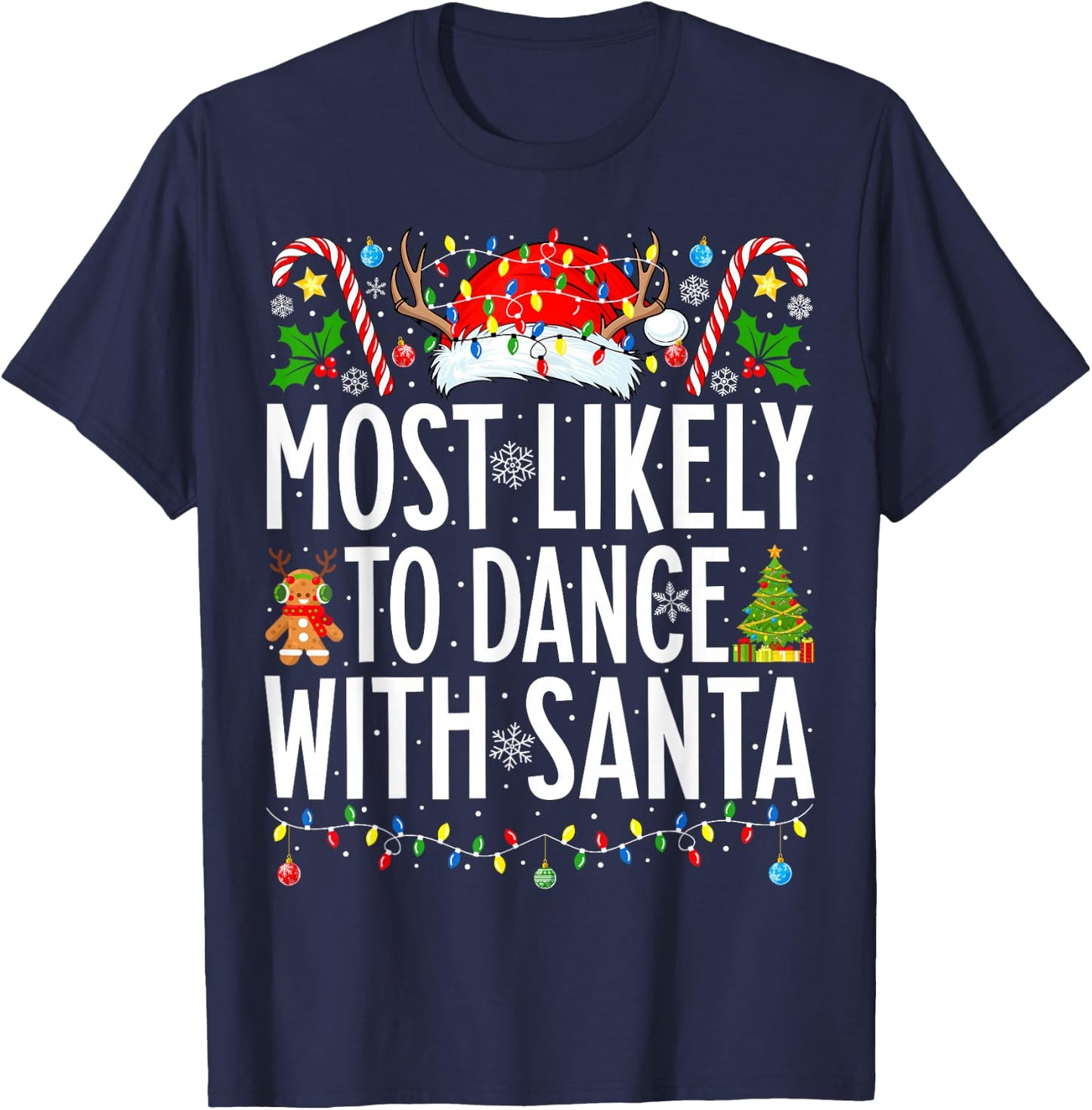Most Likely To Dance With Santa Funny Xmas Family Christmas T-Shirt - T-Shirt | Navy