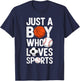 Just a Boy Who Loves Sports Basketball Soccer Baseball T-Shirt - T-Shirt | Navy