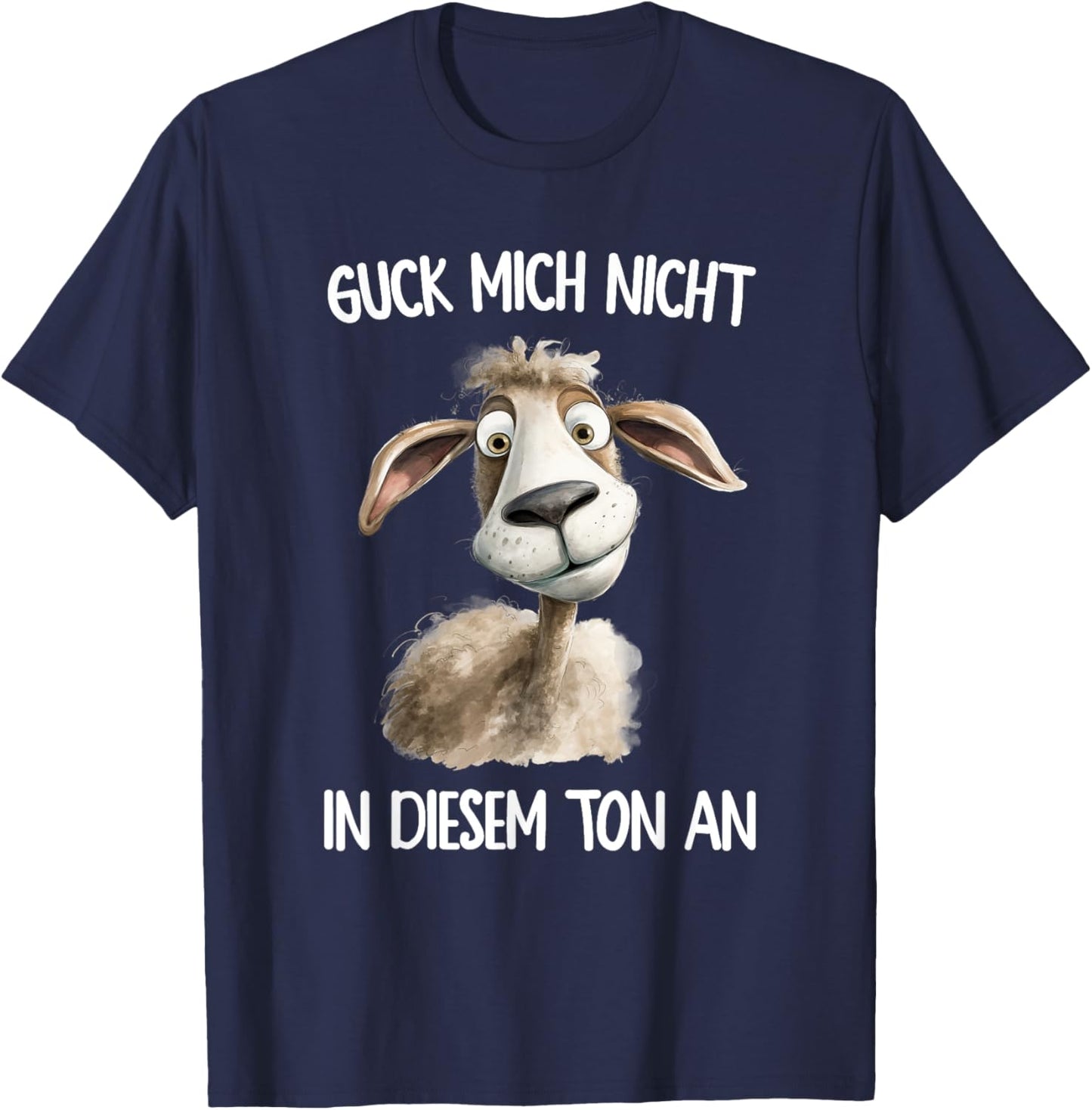 Guck mich nicht in diesem Ton Schaf Lustiger Spruch T-Shirt - T-Shirt | Navy
