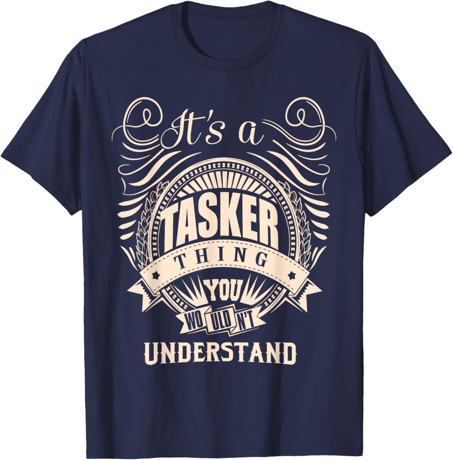 It's a TASKER thing you wouldn't understand Gift T-Shirt - T-Shirt | Navy