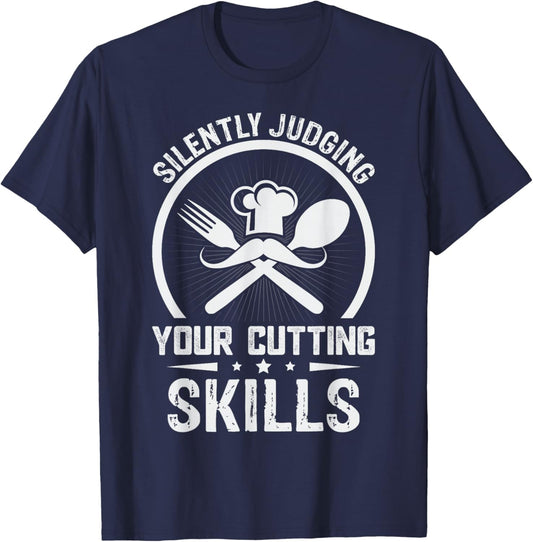 Silently Judging Your Cutting Skills - Chef T-Shirt - T-Shirt | Navy