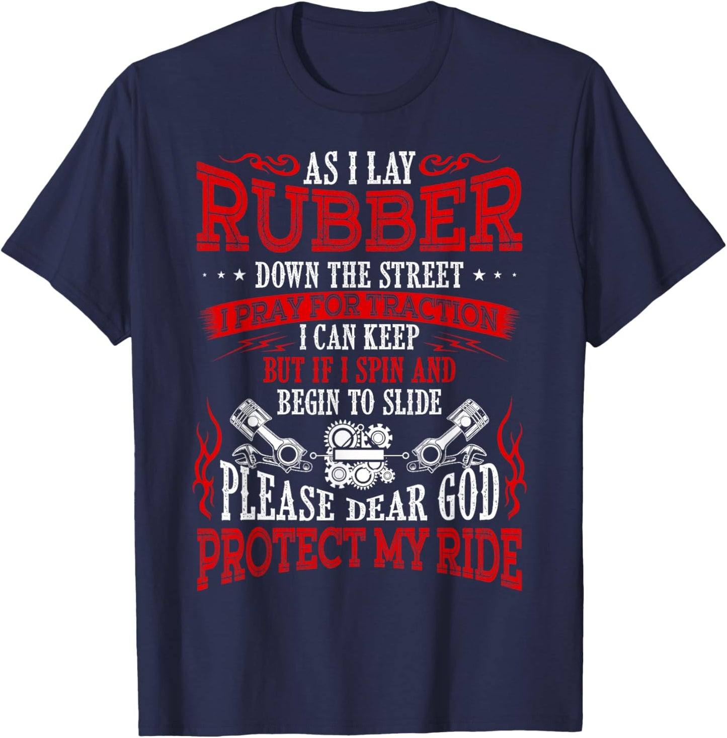 As I Lay Rubber Down The Street Bikers Love Racing T-Shirt - T-Shirt | Navy