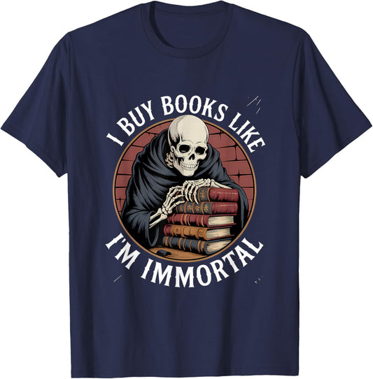 Reading Book Lover Skeleton I Buy Books Like I'm Immortal T-Shirt - T-Shirt | Navy
