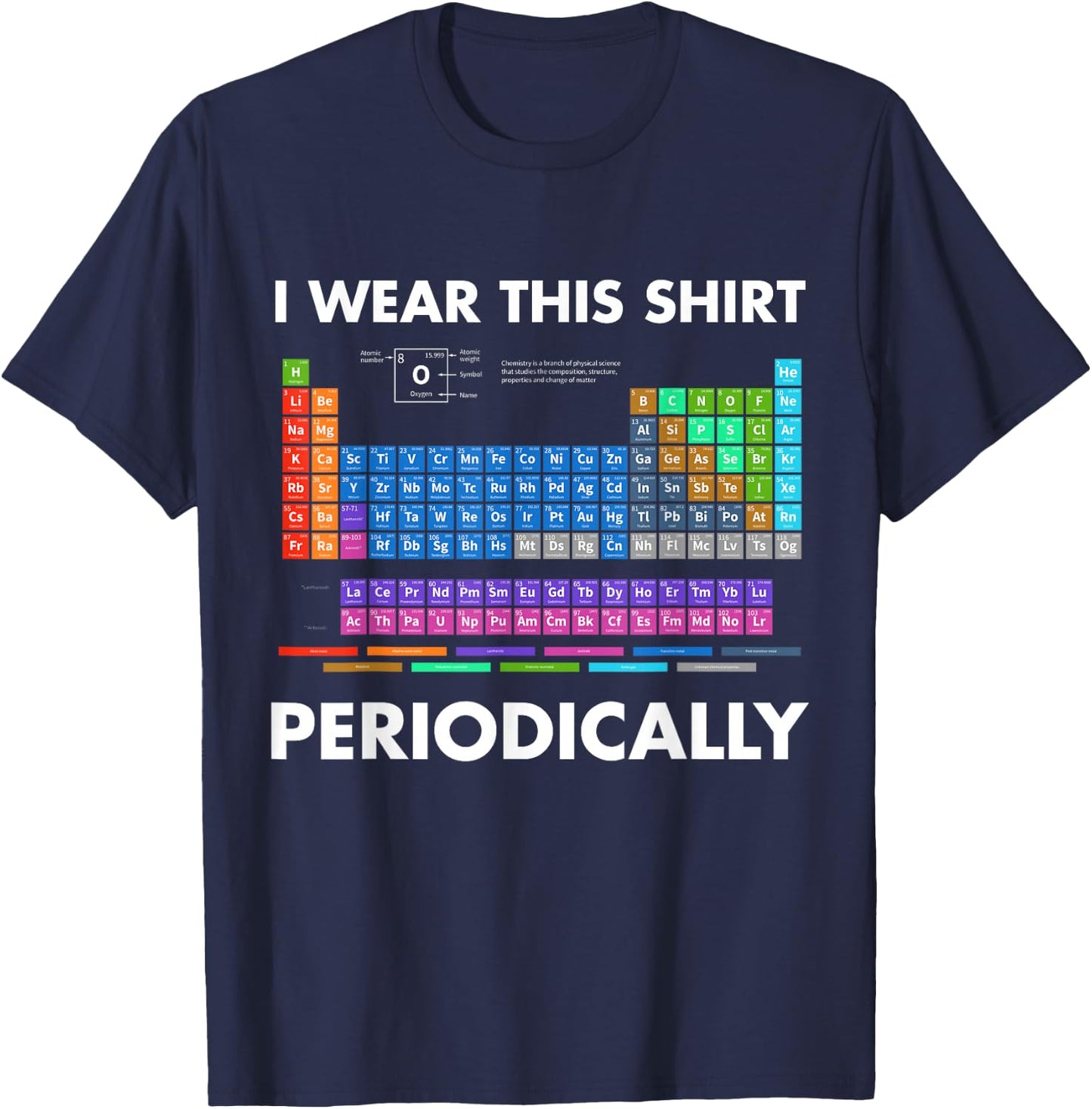 I Wear This Shirt Periodically Chemistry T-Shirt - T-Shirt | Navy