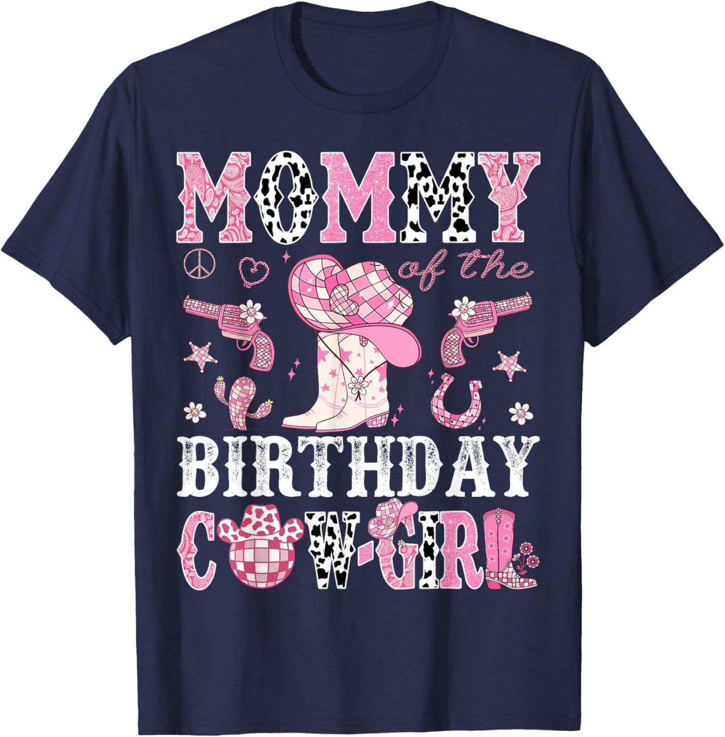 Mommy Of The Birthday Cow-Girl Pink Disco Rodeo Western T-Shirt - T-Shirt | Navy