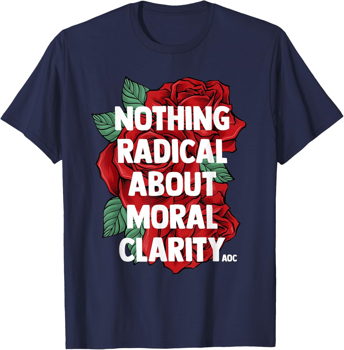 Ocasio Cortez Quote Saying Slogan AOC Liberal Gift T Shirt T-Shirt - T-Shirt | Navy