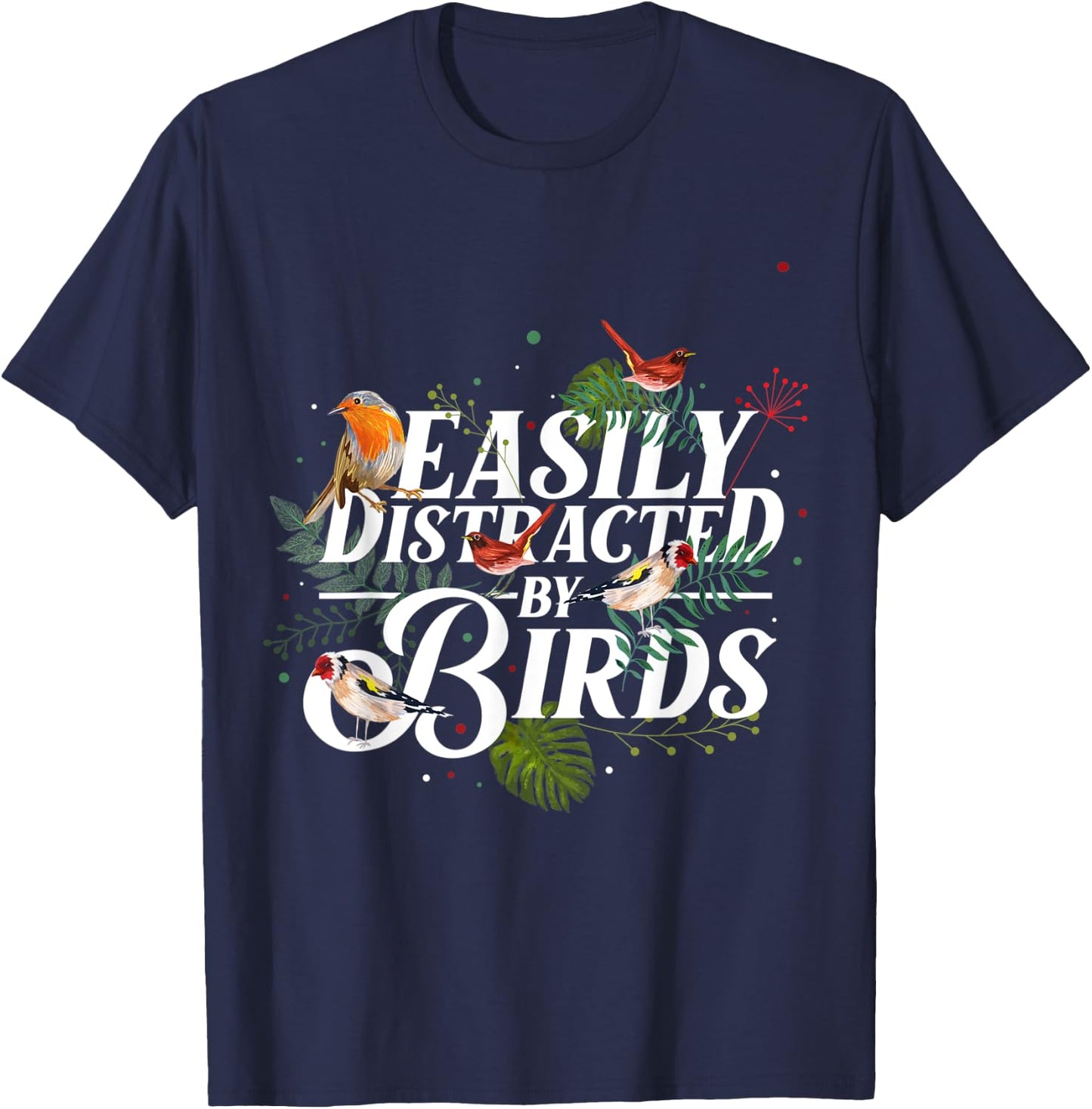 Easily Distracted By Birds T-Shirt - T-Shirt | Navy