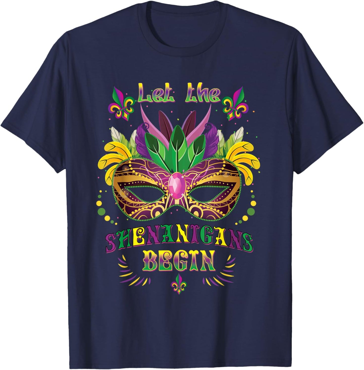 Mardi Gras Mask Costume Let The Shenanigans Begin T-Shirt - T-Shirt | Navy