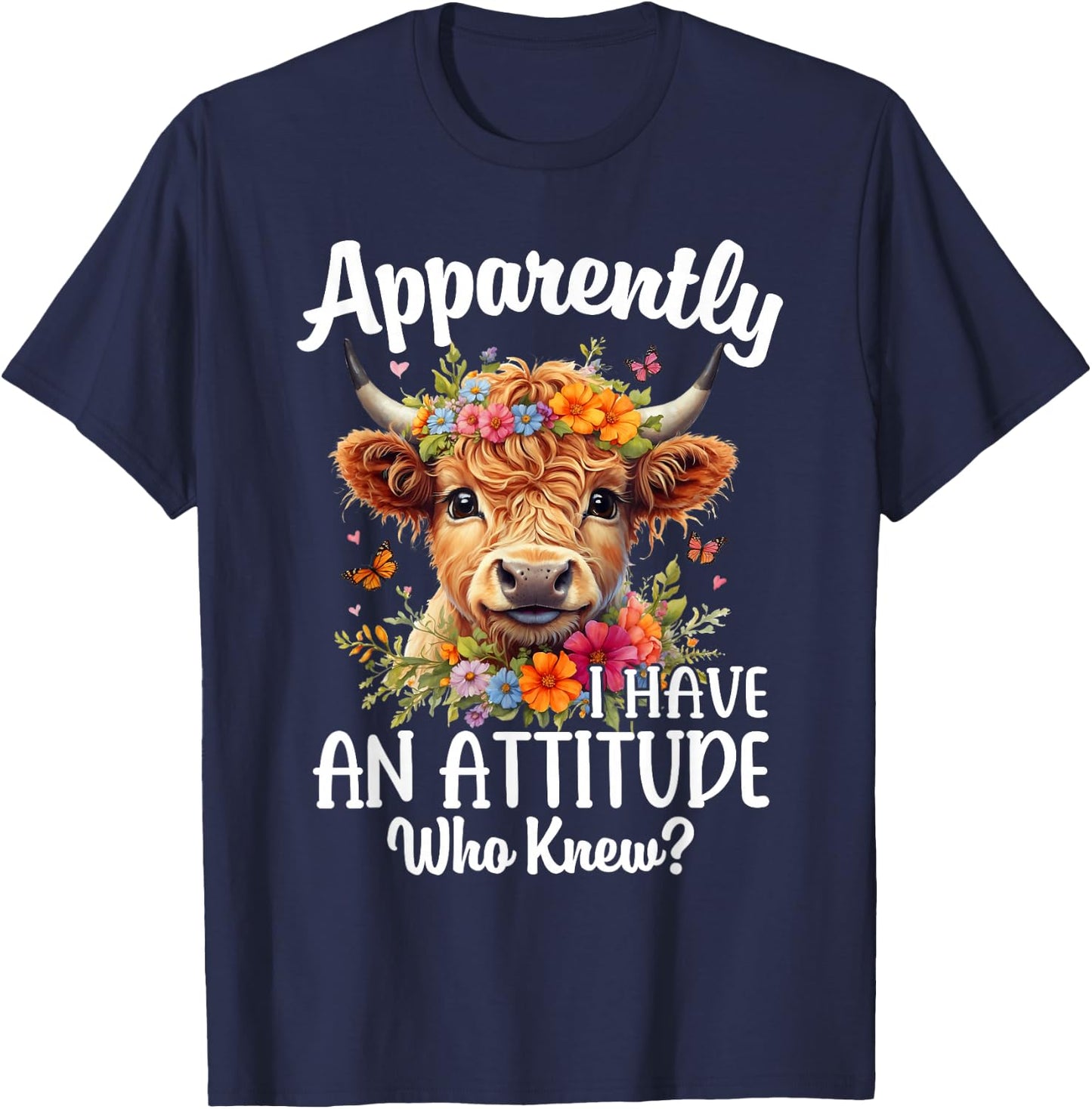 Apparently I Have An Attitude Who Knew Highland Cow Print T-Shirt - T-Shirt | Navy