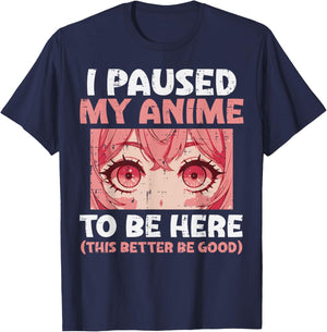 Paused My Anime To Be Here Funny Saying Men Boys Kids Women T-Shirt - T-Shirt | Navy