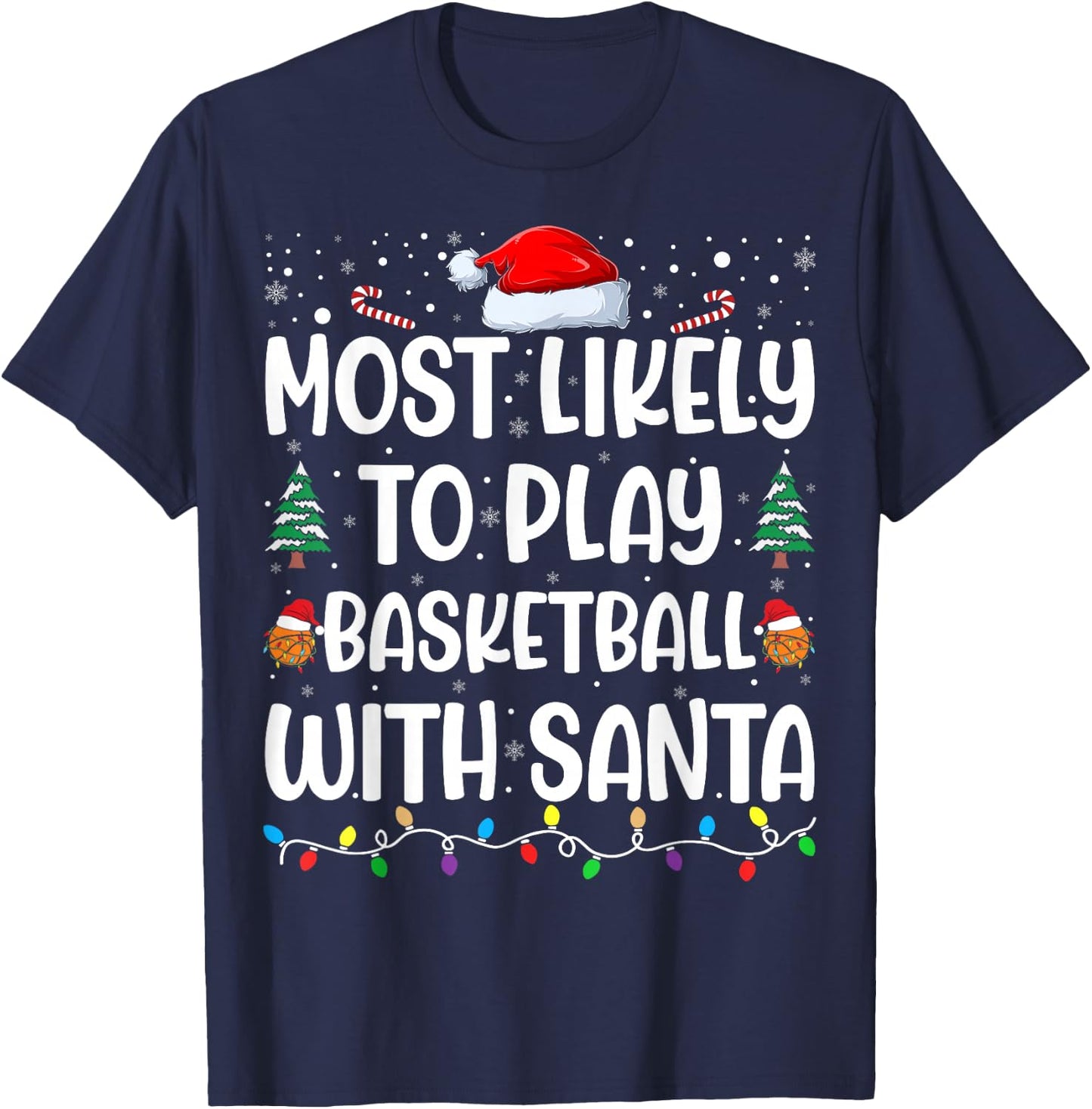 Most Likely To Play Basketball With Santa Family Christmas T-Shirt - T-Shirt | Navy