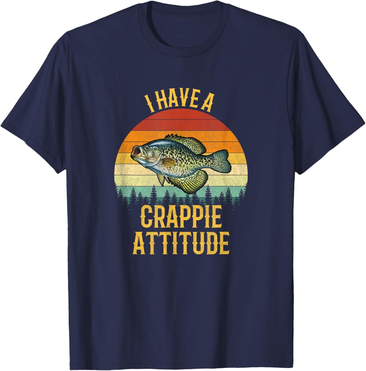 I Have a Crappie Attitude, Crappie Fishing T-Shirt - T-Shirt | Navy