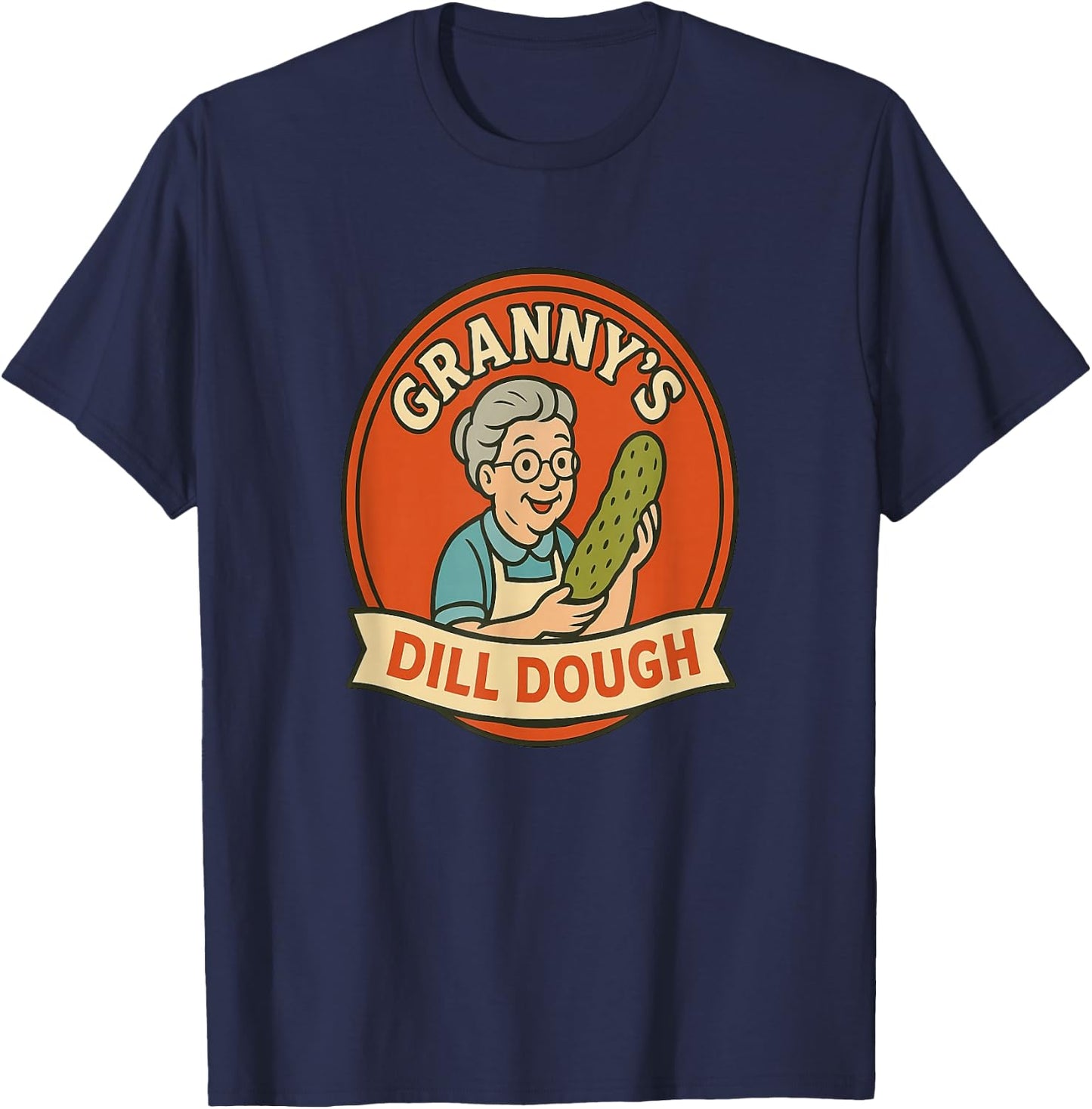 Grannys Famous Dill Dough Retro Grandma Humor Wordplay Fun T-Shirt - T-Shirt | Navy