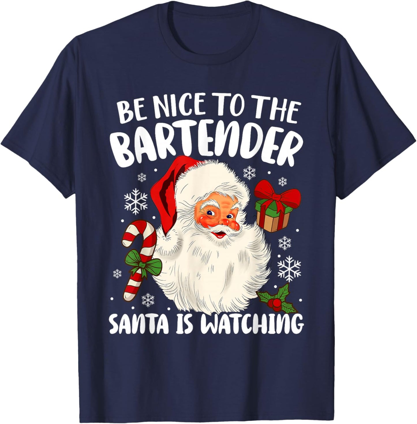 Be Nice To The Bartender Santa Is Watching Christmas Xmas T-Shirt - T-Shirt | Navy