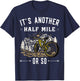 Mountain Bike - Its another half mile or so T-Shirt - T-Shirt | Navy