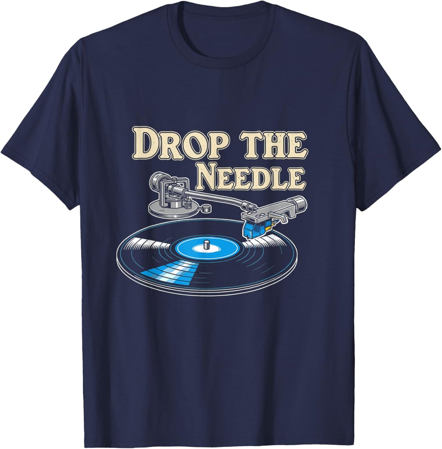 Drop The Needle Vinyl Record DJ Music Enthusiast T-Shirt - T-Shirt | Navy