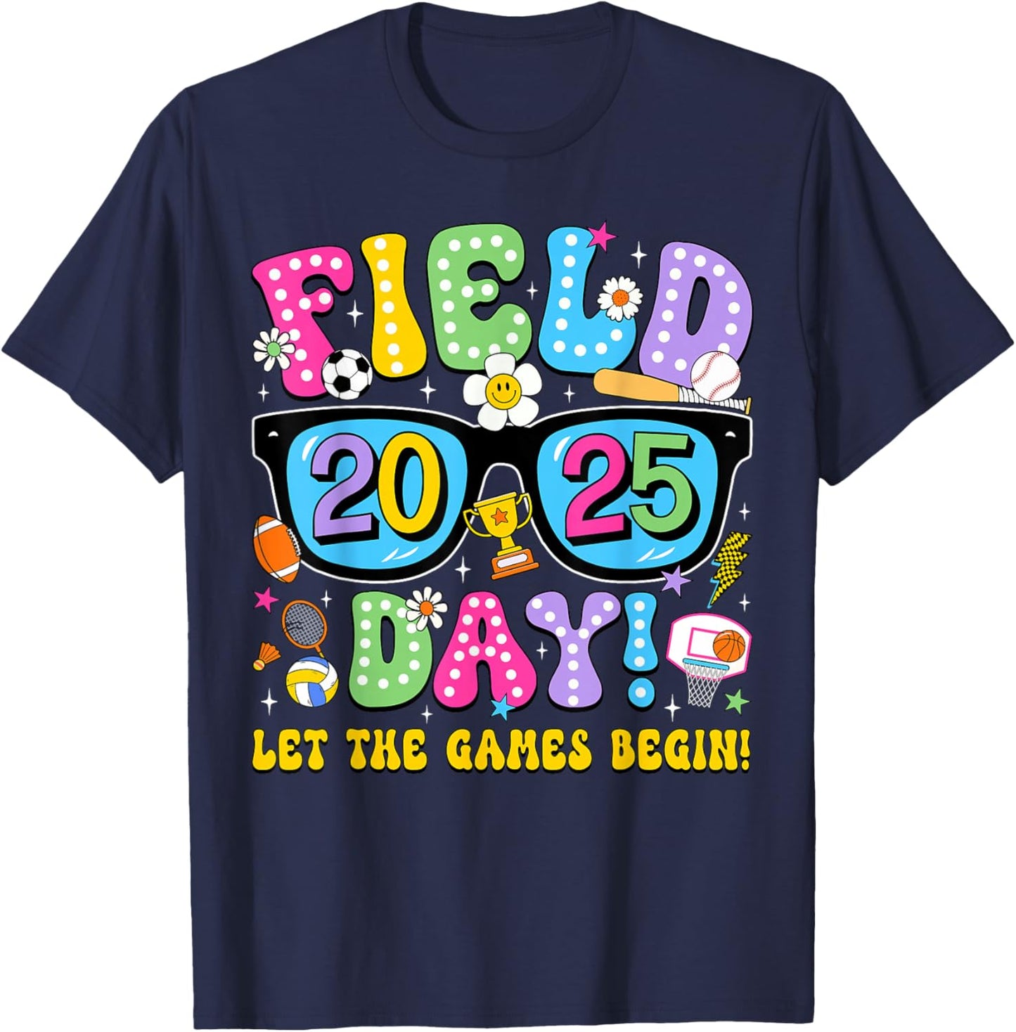 Field Day 2025 Let the Games Begin Field Trip Teacher Kids T-Shirt - T-Shirt | Navy