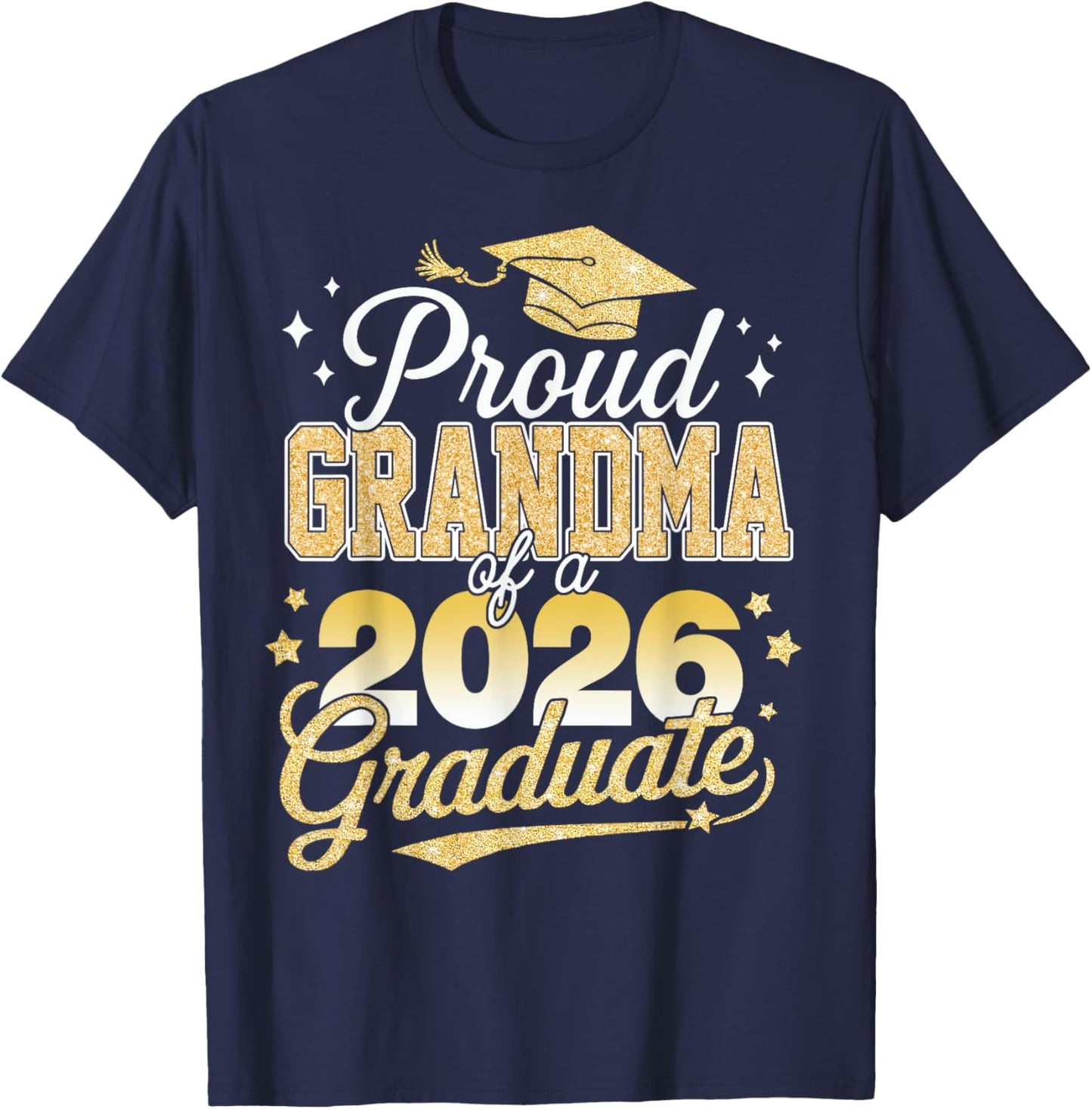 Proud Grandma Of A Class Of 2026 Graduate Senior 26 T-Shirt - T-Shirt | Navy