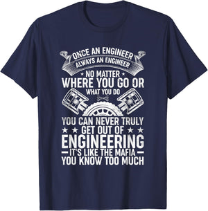Once an Engineer Always an Engineer - Engineering T-Shirt - T-Shirt | Navy