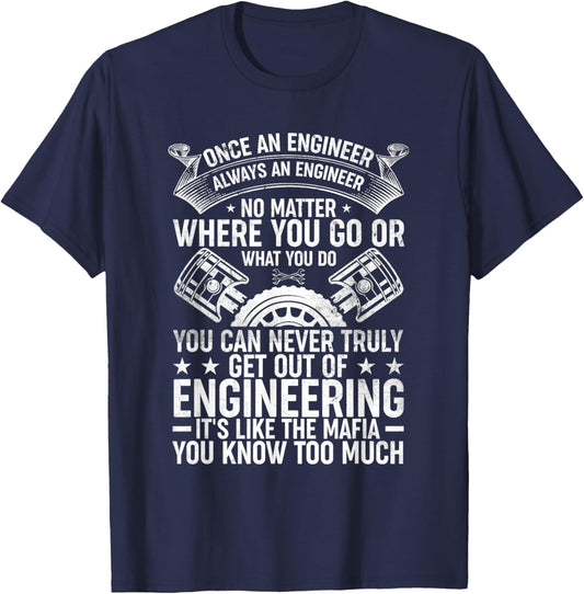 Once an Engineer Always an Engineer - Engineering T-Shirt - T-Shirt | Navy