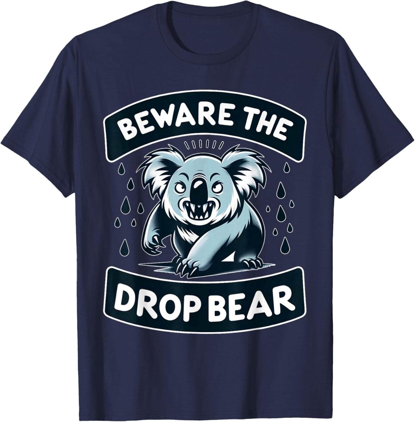 Drop Bears Aussie Drop Bears Merch Drop Bears T-Shirt - T-Shirt | Navy