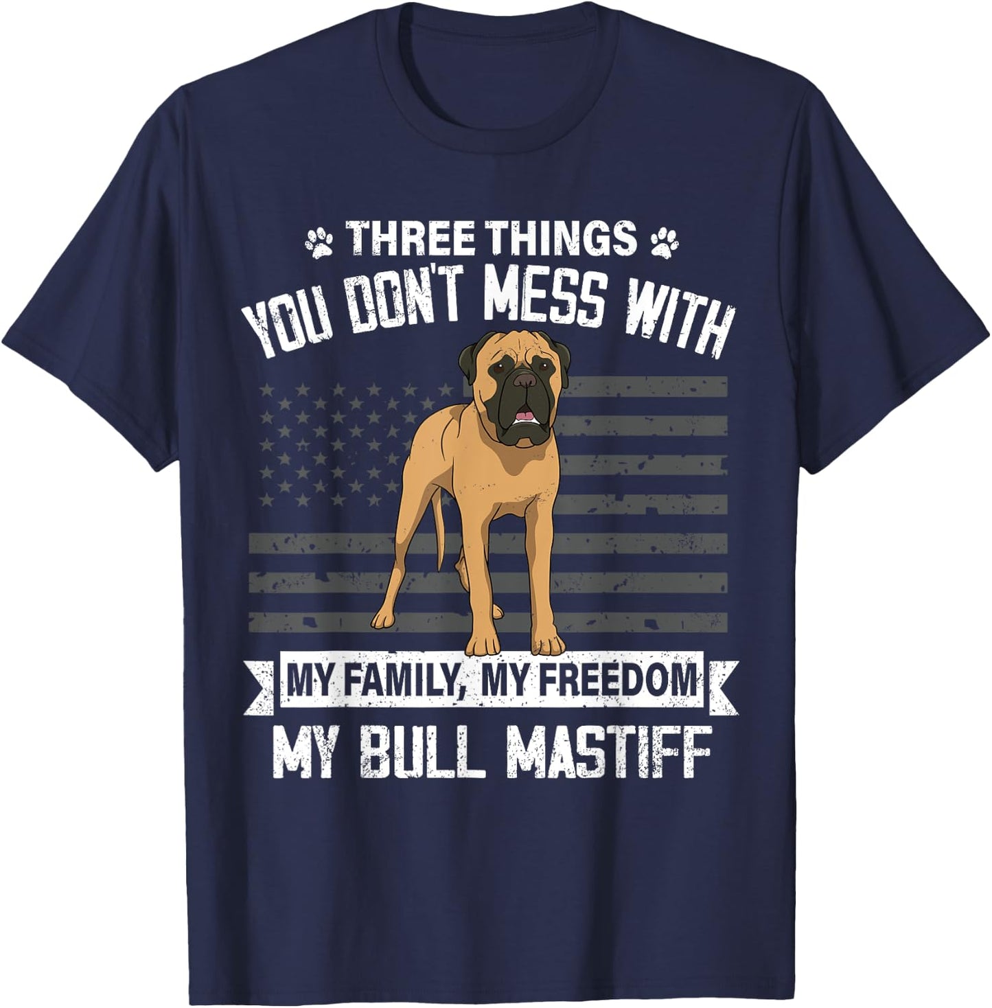 Bull Mastiff Dog Lover Mom Dad Things You Dont Mess With Women Girls Kids T-Shirt - T-Shirt | Navy