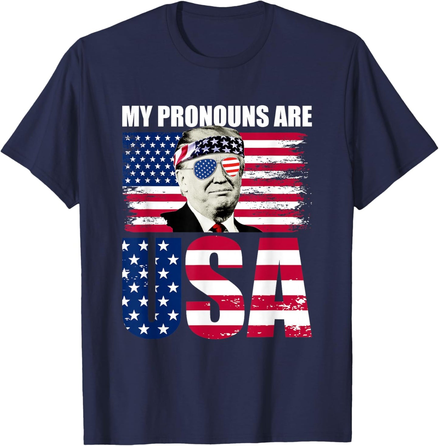 My Pronouns are USA Donald Trump Patriotic 4th of July T-Shirt - T-Shirt | Navy